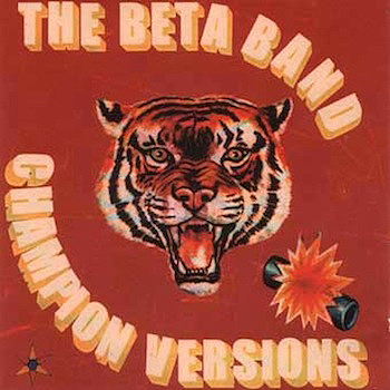 The Beta Band Champion Versions